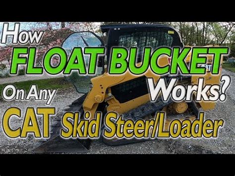 bobcat skid steer floats|bobcat bucket floating position.